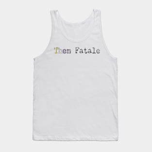 Them Fatale Tank Top